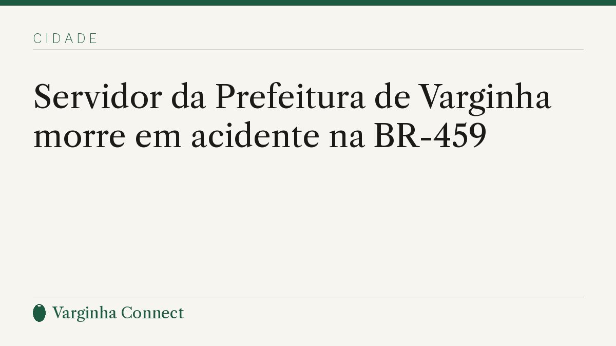 Servidor da Prefeitura de Varginha morre em acidente na BR-459