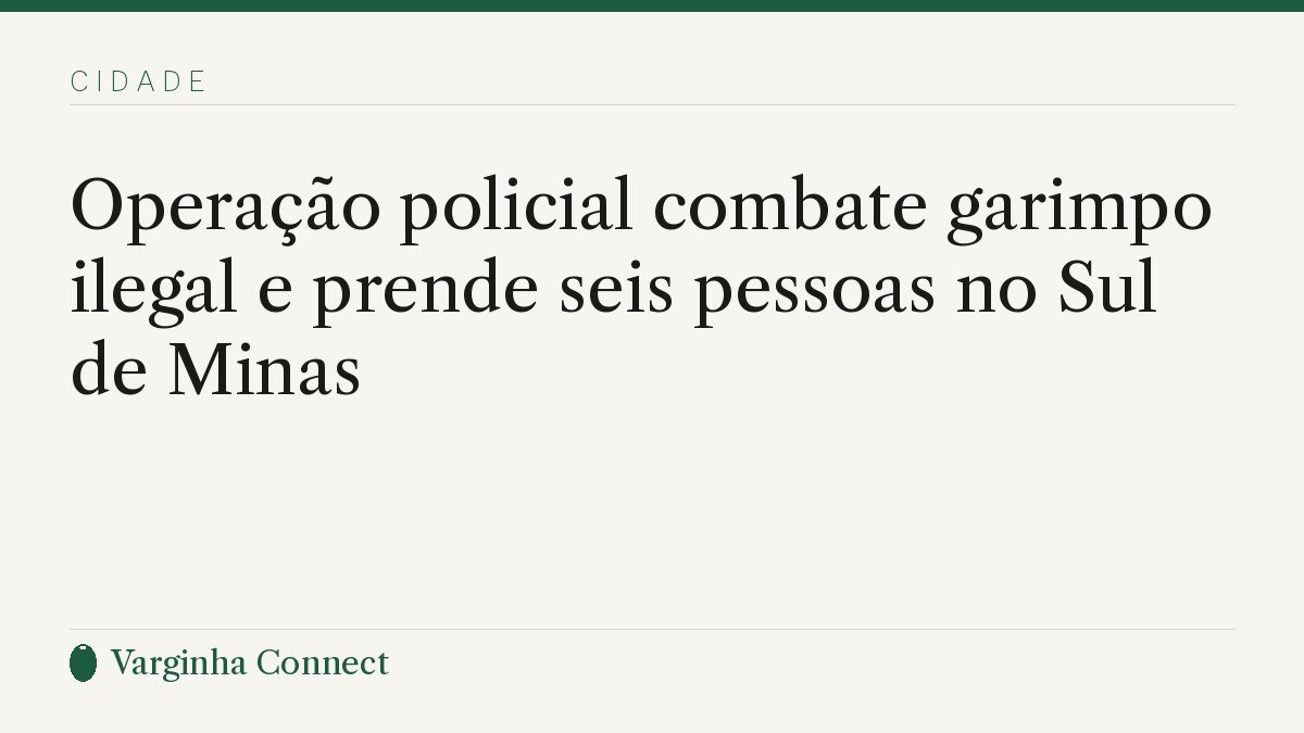 Operação policial combate garimpo ilegal e prende seis pessoas no Sul de Minas
