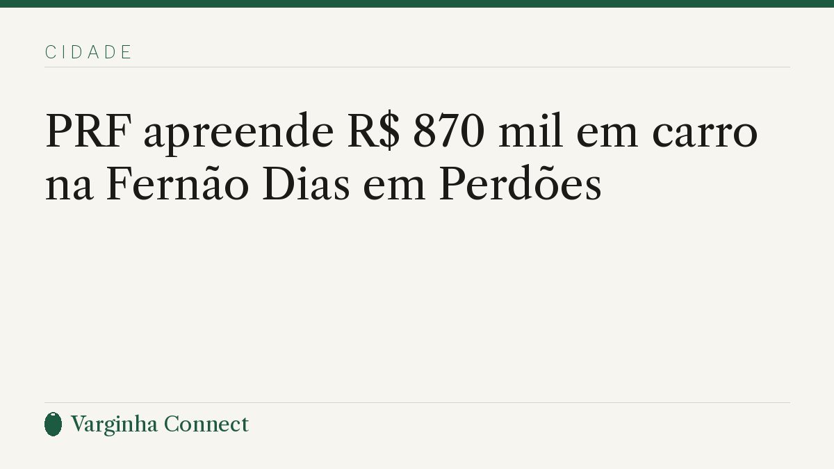 PRF apreende R$ 870 mil em carro na Fernão Dias em Perdões